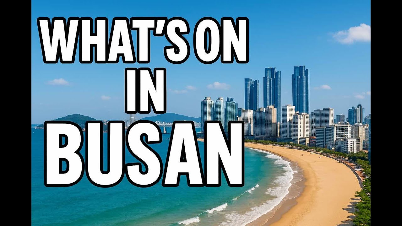 What's on in Busan: June 2 - June 8