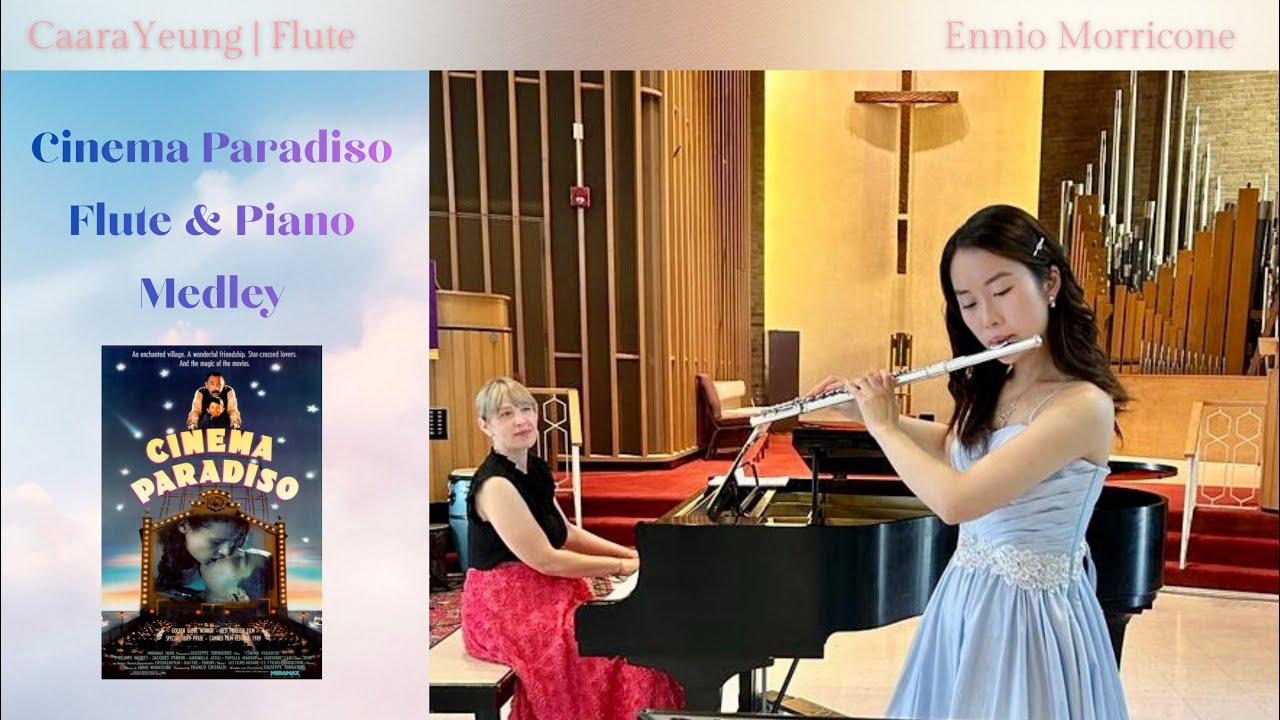 E. Morricone: “Cinema Paradiso” medley (flute & piano)—-Caara Yeung and Irina Bazik