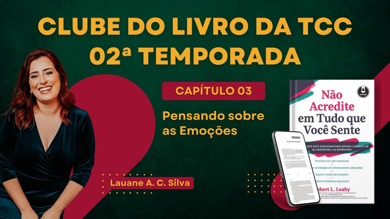 Clube do Livro da TCC - Não Acredite em Tudo que Você Sente (Capítulo 03- Pensando sobre as Emoções)