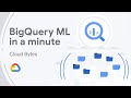 BigQuery ML in a minute