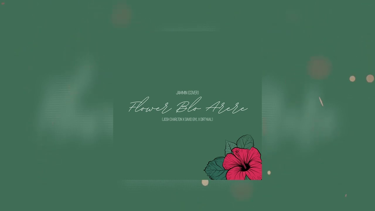 Flower Blo Arere (Cover by Jammin)