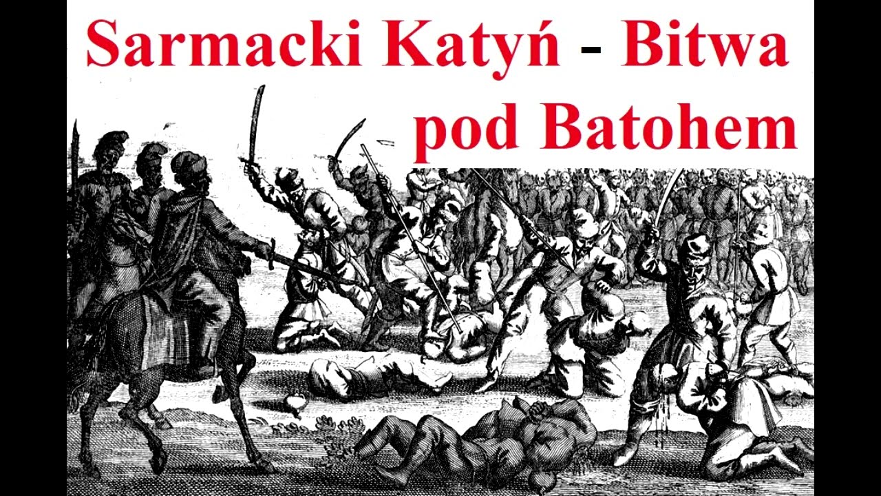 Sarmacki Katyń - Bitwa pod Batohem - YouTube