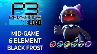 6 Element Black Frost Build for Mid-Game - Full Fusion Guide | Persona 3 Reload