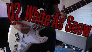 U2 - White As Snow | Guitar Cover