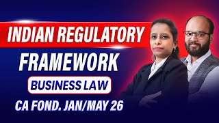 Indian Regulatory Framework | CA Foundation Jan/May/Sep 26 | CA Foundation Business Law | ICAI Exams