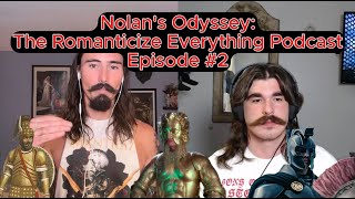 Nolan's Odyssey- The Romanticize Everything Podcast #2