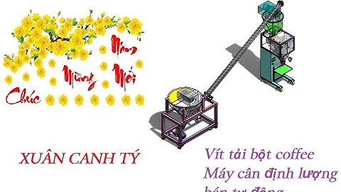 VÍT TẢI BỘT CAFE & MÁY CÂN ĐỊNH LƯỢNG BÁN TỰ ĐỘNG