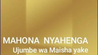 MAHONA NYAHENGA  Ujumbe wa Maisha yake by N recods