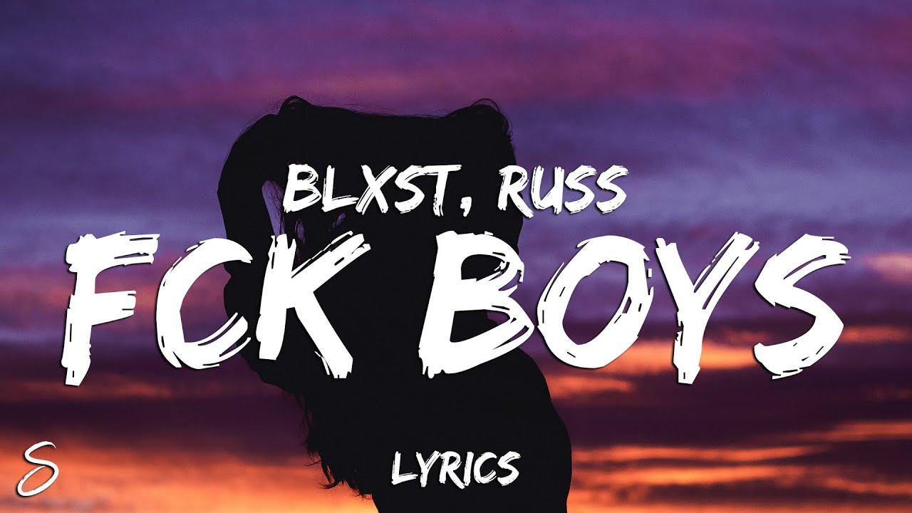 Blxst - Fck Boys (Lyrics) feat. Russ