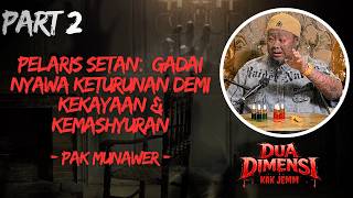 Dua Dimensi Kak Jemm | EP 20 Part 2 | Pelaris Setan: Gadai Nyawa Demi Kekayaan & Kemashyuran