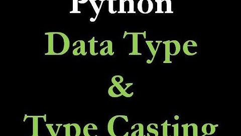 9. Python Data Type | Type Casting | Data Type Conversion | 2020 | In Tamil