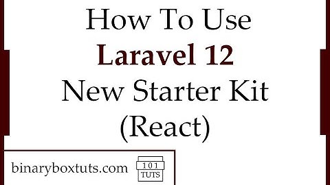 How To Use Laravel 12 New Starter Kit (React)