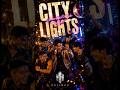 CITY LIGHTS ✨ | We Don't Gotta Hide Tonight