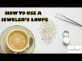 How to use a Jeweler's Loupe | Jewelry Loupe 10x Magnification Triplet Lens Loupe