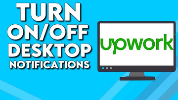 How To Turn On/Off Upwork Desktop Notifications on PC