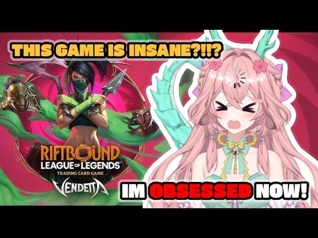 I THINK IM ADDICTED TO RIFTBOUND NOW | VTuber Learns Riftbound for the FIRST TIME!