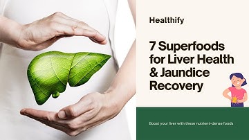 Healing with Nutrition: 7 Superfoods for Liver Health & Jaundice Recovery | Vitality Vibes