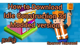 Idle Construction 3D modded version download in Tamil | Sparrow Rapunzel screenshot 3