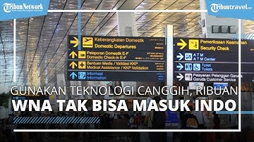 Bandara Soetta Gunakan Fasilitas Baru Berteknologi Canggih Ribuan WNA Tak Bisa Masuk ke Indonesia