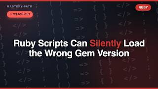 Ruby Scripts Can Silently Load the Wrong Gem Version