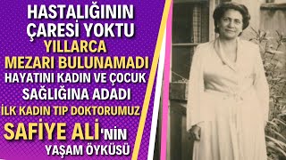 Safi̇ye Ali̇ Ki̇mdi̇r? Türkiyenin İlk Kadın Tıp Doktoru Safiye Ali Aslında Kim?