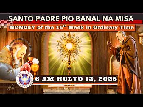 HOLY LIVE MASS TODAY HEALING MASS at Santo Padre Pio National Shrine ° Hulyo 13, 2026  6AM