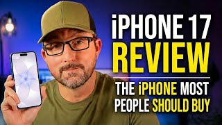 iPhone 17 Review — The iPhone Most People Should Buy