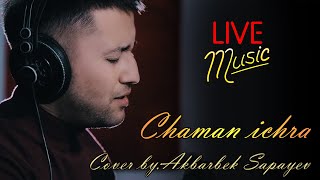 Akbarbek Sapayev - Chaman ichra (LIVE) 2020