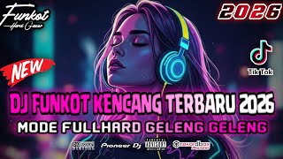 Download Lagu DJ FUNKOT TERBARU 2026 ‼️ MODE FULLHARD GELENG GELENG DUGEM KENCANG  MP3