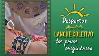 Lanche coletivo dos povos originários - escola Despertar