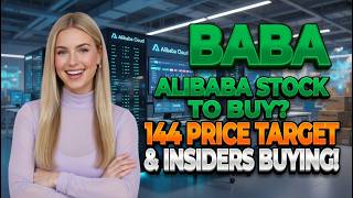 Alibaba Stock to Buy? 144 Price Target & Insiders Buying! BABA Stock Analysis