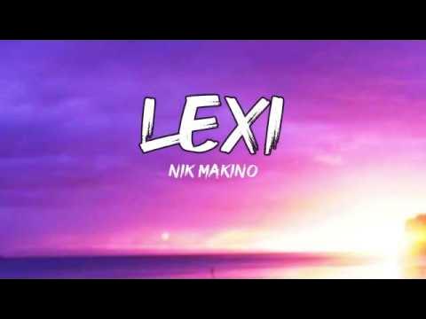 Nik Makino - LEXI (Lyrics)