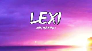 Nik Makino - LEXI (Lyrics) Resimi