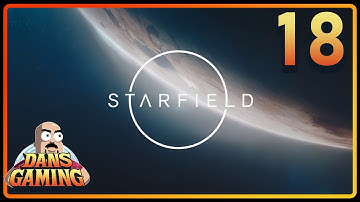 Freestar Rangers - STARFIELD - Part 18 - PC Gameplay  - Max Settings - DansGaming