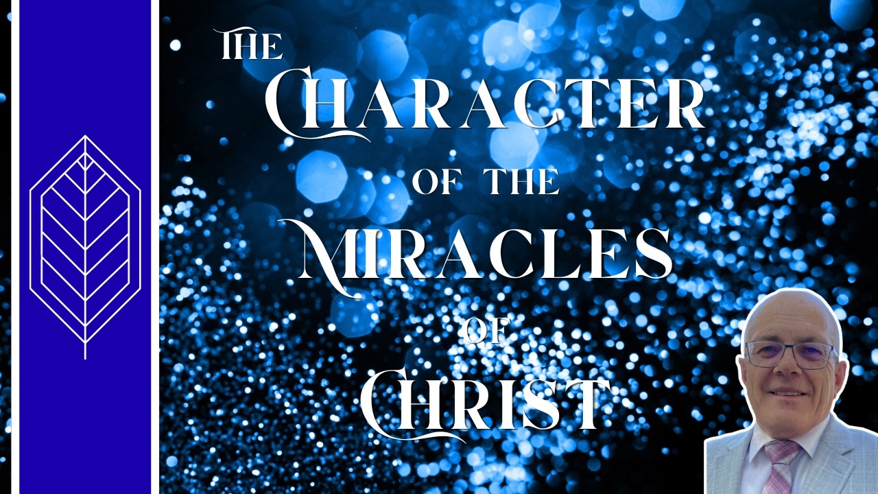 The Character of the Miracles of Christ