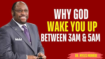 If You Wake Up Between 3AM & 5AM, DO THESE 3 THINGS!  Dr Myles Munroe