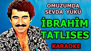 💖💙Omuzumda Sevda Yükü💙💖İbrahi̇m Tatlises 🎤 Karaoke🎤