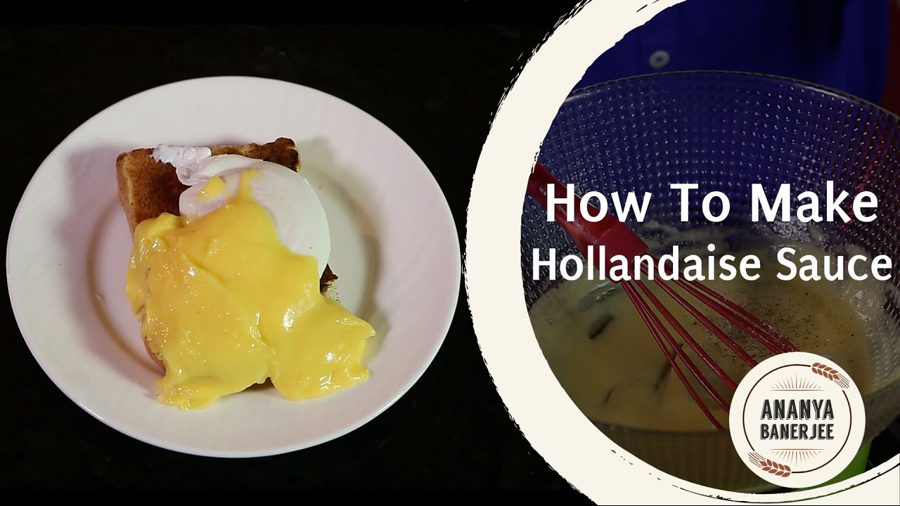 How to make Hollandaise Sauce - Ananya