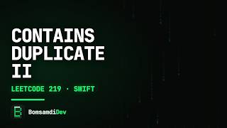 Contains Duplicate II — LeetCode 219 in Swift (ASMR Coding)