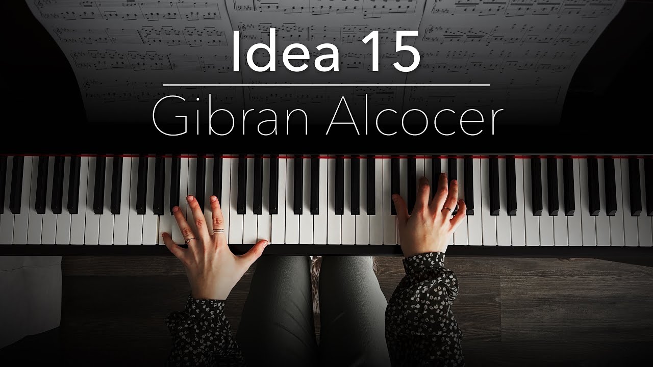 Idea 15 - Gibran Alcocer | Piano Cover + Sheet Music Idea 15 - Gibran Alcocer | Piano Cover + Sheet Music