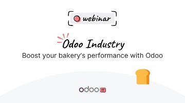 Webinar - Odoo Industry - Boost your bakery’s performance with Odoo