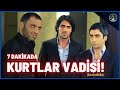 7 dakikada kurtlar vadisi  lk 97 blm ve hikayesi 