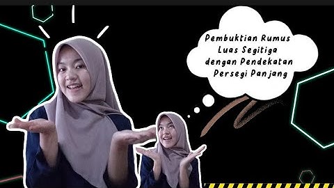 ✨Pembuktian Rumus Luas Segitiga dengan Pendekatan Persegi Panjang ✨