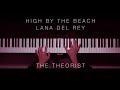 Lana Del Rey - High by the Beach | The Theorist Piano Cover