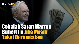 Cobalah Saran Warren Buffett Ini Jika Masih Takut Berinvestasi