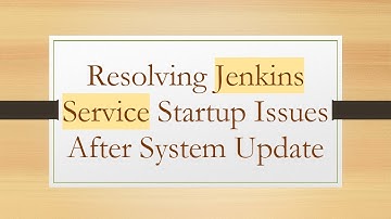 Resolving Jenkins Service Startup Issues After System Update
