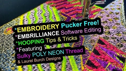 Machine Embroidery - Embrilliance Software Editing and Pucker Free Hooping
