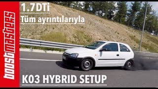Opel Corsa 1.7DTi K03 Hybrid Setup