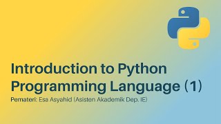 Training Python #1 – Introduction to Python Programming Language (1) – 27 Agustus 2021