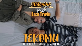 TEKOMU - MILENIAL Feat Erza Trwln tekomu nggowo tresno